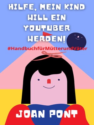 cover image of Hilfe, Mein Kind Will Ein Youtuber Werden!